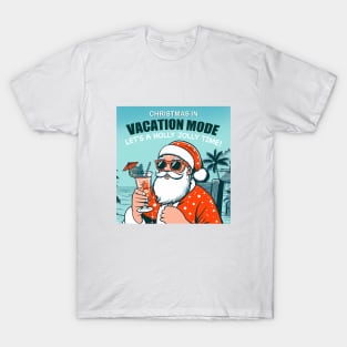 Holly Jolly Christmas Vacation Mode - Santa's Beach Getaway T-Shirt